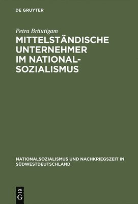 bokomslag Mittelstndische Unternehmer im Nationalsozialismus