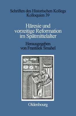 Frantisek Smahel, Franti Ek Mahel, Franti¿ek ¿Mahel - Häresie Und Vorzeitige Reformation Im Spätmittelalter, Inbunden