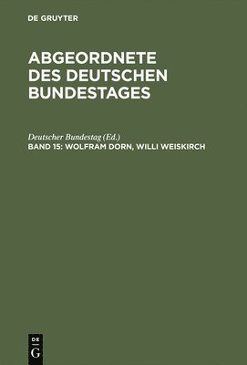 bokomslag Abgeordnete des Deutschen Bundestages, Band 15, Wolfram Dorn, Willi Weiskirch