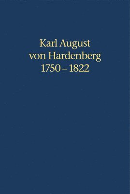 Thomas Stamm-Kuhlmann - Karl August von Hardenberg 1750-1822, Inbunden
