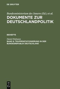 bokomslag Dokumente zur Deutschlandpolitik, Band 8, Truppenstationierung in der Bundesrepublik Deutschland