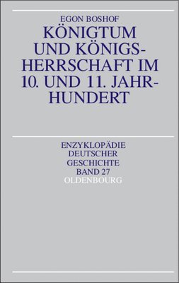 Egon Boshof - Königtum und Königsherrschaft im 10. und 11. Jahrhundert, Inbunden