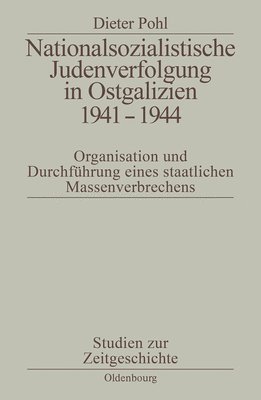 Nationalsozialistische Judenverfolgung in Ostgalizien 1941-1944 1
