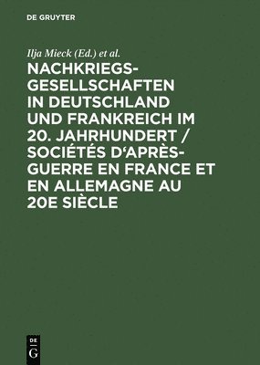bokomslag Nachkriegsgesellschaften in Deutschland und Frankreich im 20. Jahrhundert / Sociétés d'après-guerre en France et en Allemagne au 20e siècle