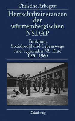 Christine Arbogast - Herrschaftsinstanzen der württembergischen NSDAP, Inbunden