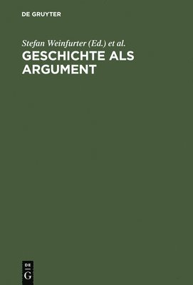 Stefan Weinfurter, Frank Martin Siefarth - Geschichte als Argument, Inbunden