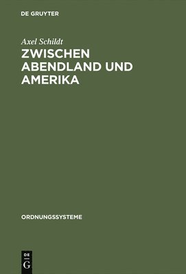 bokomslag Zwischen Abendland und Amerika