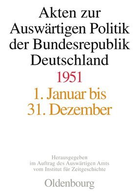 bokomslag Akten Zur Auswrtigen Politik Der Bundesrepublik Deutschland 1951