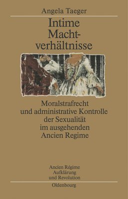 Angela Taeger - Intime Machtverhältnisse, Inbunden