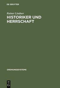bokomslag Historiker und Herrschaft