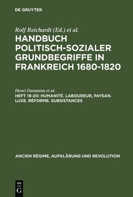Henri Duranton, Gerd Van Den Heuvel, Ulrich Christian Pallach, Christof Dipper, Jaques Guilhaumou, Rolf Reichardt, Hans-Ulrich Thamer - Handbuch politisch-sozialer Grundbegriffe in Frankreich 1680-1820, Heft 19-20, Humanité. Laboureur, Paysan. Luxe. Réforme. Subsistances, Inbunden