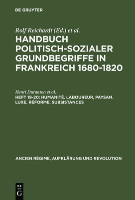 bokomslag Handbuch politisch-sozialer Grundbegriffe in Frankreich 1680-1820, Heft 19-20, Humanit. Laboureur, Paysan. Luxe. Rforme. Subsistances