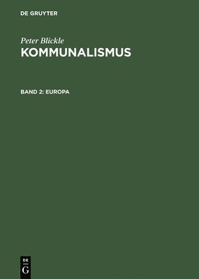 Peter Blickle - Kommunalismus, Band 2, Europa, Inbunden