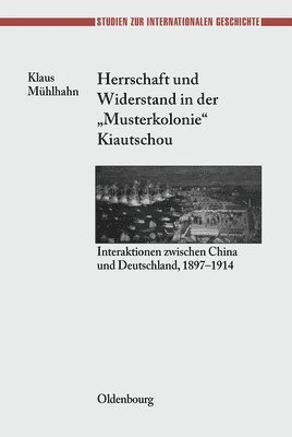 bokomslag Herrschaft Und Widerstand in Der Musterkolonie Kiautschou