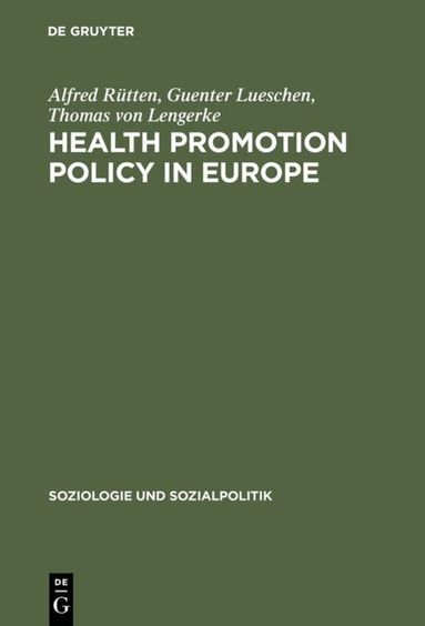 Alfred Rütten, Guenter Lueschen, Thomas von Lengerke - Health Promotion Policy in Europe, Inbunden