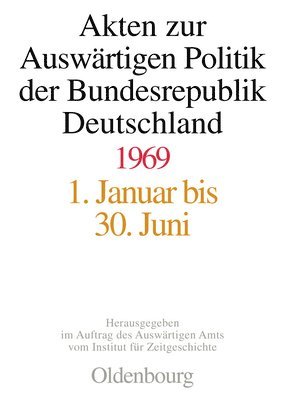Franz Eibl, Hubert Zimmermann - Akten Zur Auswärtigen Politik Der Bundesrepublik Deutschland 1969, Inbunden