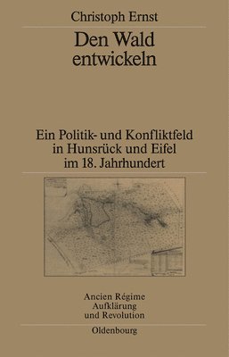 Christoph Ernst - Den Wald Entwickeln, Inbunden