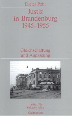 Dieter Pohl - Justiz in Brandenburg 1945-1955, Inbunden