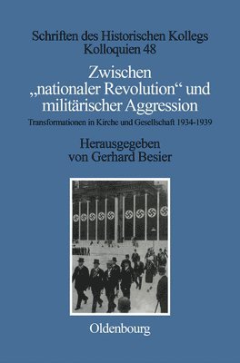 Gerhard Besier - Zwischen "Nationaler Revolution" Und Militarischer Aggression, Inbunden