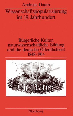 Andreas Daum - Wissenschaftspopularisierung Im 19. Jahrhundert, Häftad