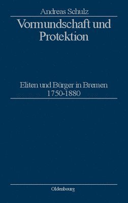 Andreas Schulz - Vormundschaft und Protektion, Inbunden