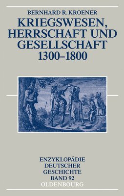 Kriegswesen, Herrschaft und Gesellschaft 1300-1800 1