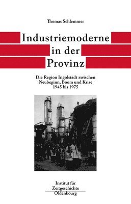 Thomas Schlemmer - Industriemoderne in Der Provinz, Inbunden