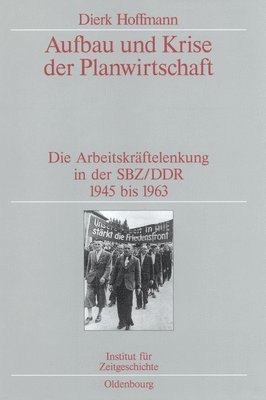 Dierk Hoffmann - Aufbau Und Krise Der Planwirtschaft, Inbunden