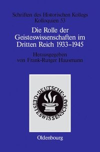 bokomslag Die Rolle der Geisteswissenschaften im Dritten Reich 1933-1945