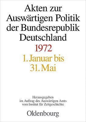 Mechthild Lindemann, Daniela Taschler, Fabian Hilfrich - Akten Zur Auswärtigen Politik Der Bundesrepublik Deutschland 1972, Inbunden