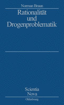 Norman Braun - Rationalität Und Drogenproblematik, Inbunden