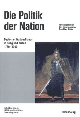 Jörg Echternkamp, Oliver Müller - Politik der Nation, Inbunden
