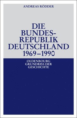 Andreas Rödder - Bundesrepublik Deutschland 1969-1990, Häftad