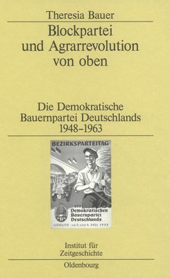 Theresia Bauer - Blockpartei Und Agrarrevolution Von Oben, Inbunden