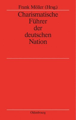 bokomslag Charismatische Fhrer Der Deutschen Nation