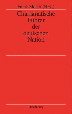 Frank Möller - Charismatische Führer Der Deutschen Nation, Inbunden