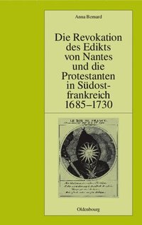 bokomslag Die Revokation Des Edikts Von Nantes Und Die Protestanten in Sdostfrankreich (Provence Und Dauphin) 1685-1730