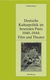 bokomslag Deutsche Kulturpolitik Im Besetzten Paris 1940-1944