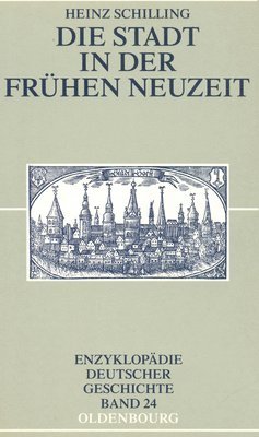 Heinz Schilling - Die Stadt in Der Frühen Neuzeit, Häftad
