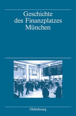 bokomslag Geschichte Des Finanzplatzes Munchen