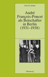 bokomslag Andr Franois-Poncet als Botschafter in Berlin (1931-1938)