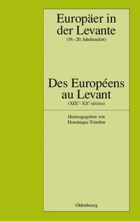 bokomslag Europer in der Levante - Zwischen Politik, Wissenschaft und Religion (19.-20. Jahrhundert)