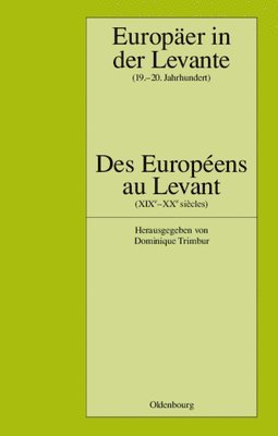 Europer in der Levante - Zwischen Politik, Wissenschaft und Religion (19.-20. Jahrhundert) 1