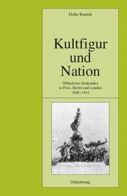 Helke Rausch - Kultfigur Und Nation, Inbunden