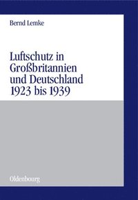 bokomslag Luftschutz in Grobritannien und Deutschland 1923 bis 1939