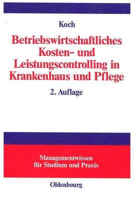 Betriebswirtschaftliches Kosten- Und Leistungscontrolling in Krankenhaus Und Pflege 1