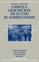 Frank Uekötter - Umweltgeschichte Im 19. Und 20. Jahrhundert, Häftad