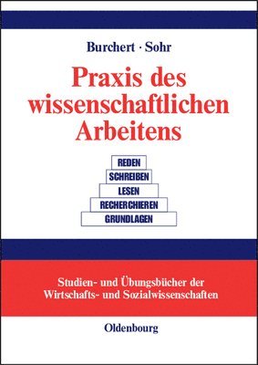 Heiko Burchert, Sven Sohr - PRAXIS Des Wissenschaftlichen Arbeitens, Inbunden