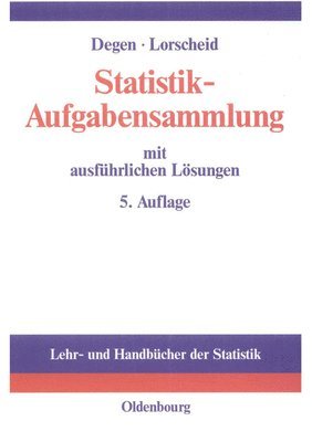 Horst Degen, Peter Lorscheid, Horst Peter Degen Lorscheid - Statistik-Aufgabensammlung Mit Ausführlichen Lösungen, Inbunden