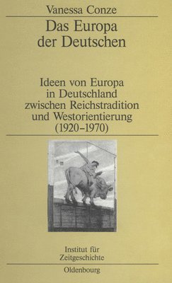 Vanessa Conze - Das Europa Der Deutschen, Inbunden